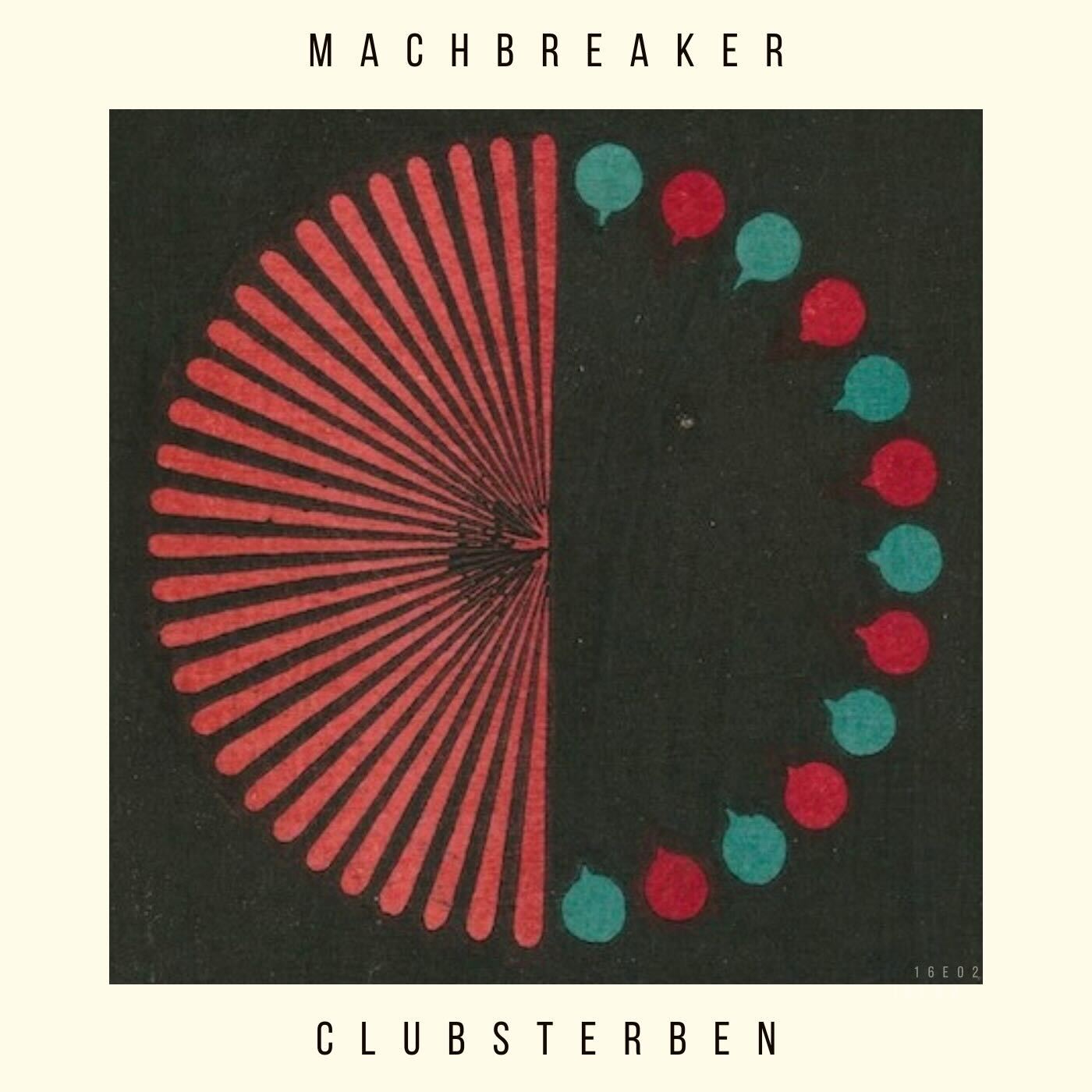 MACHBREAKER CLUBSTERBEN